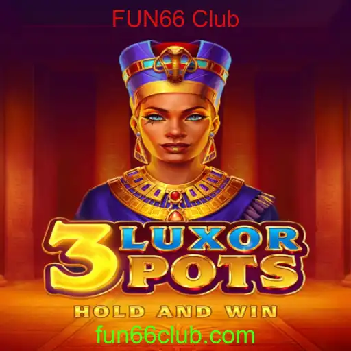 3LuxorPots: Uma Aventura no Mundo dos Jogos Online com FUN66 Club