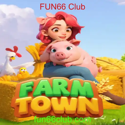 Explorando FarmTown: O Universo Encantador do FUN66 Club